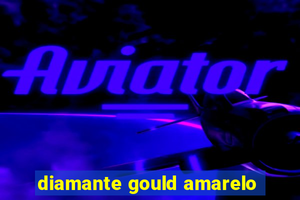 diamante gould amarelo